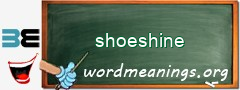 WordMeaning blackboard for shoeshine